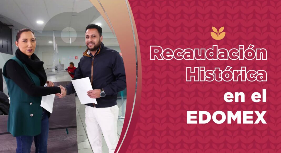 Edomex alcanza recaudación histórica en 2024: 5.9 millones por hora.